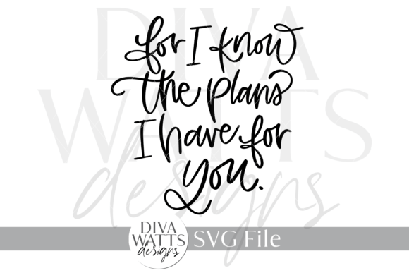 Using For I Know the Plans I Have for You SVG in Design